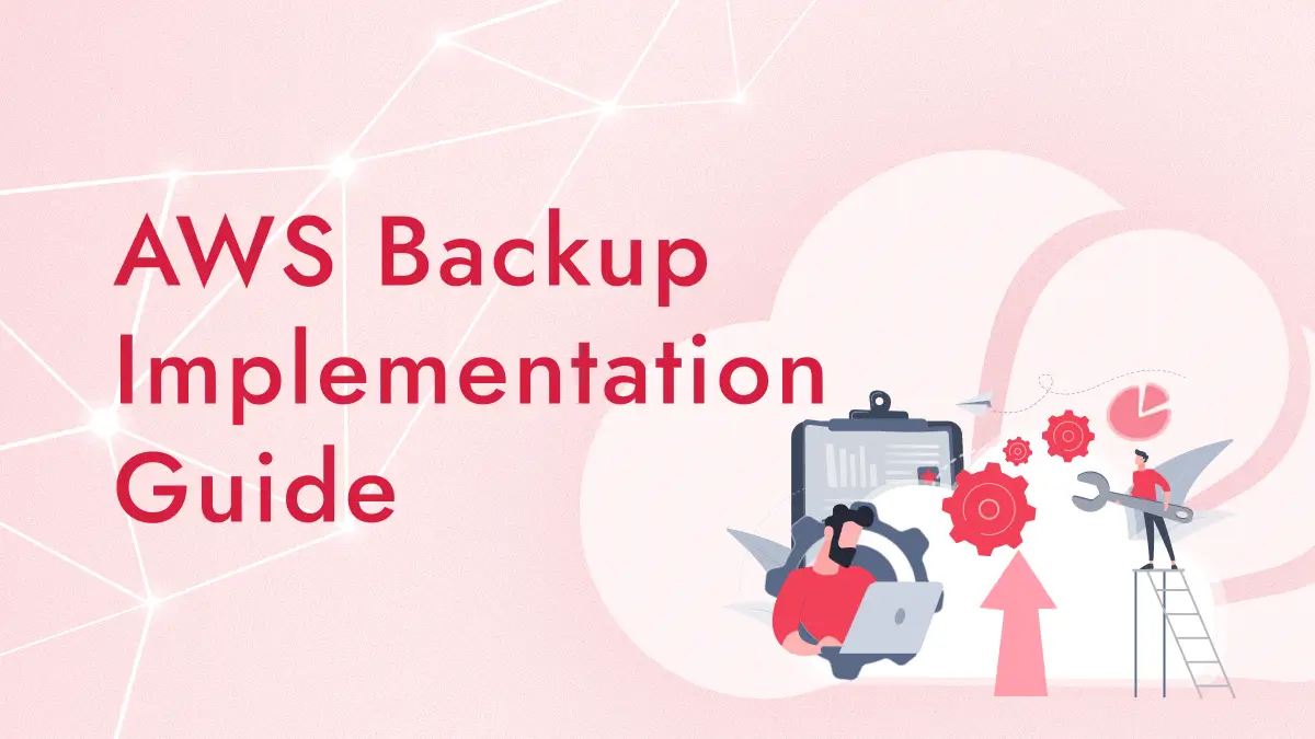 AWS Backup導入ガイド|EC2・RDSの自動バックアップ設定と運用トラブルを防ぐ実践知識