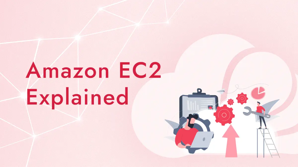 Amazon EC2とは？できること・料金・運用負担までわかる導入判断ガイド