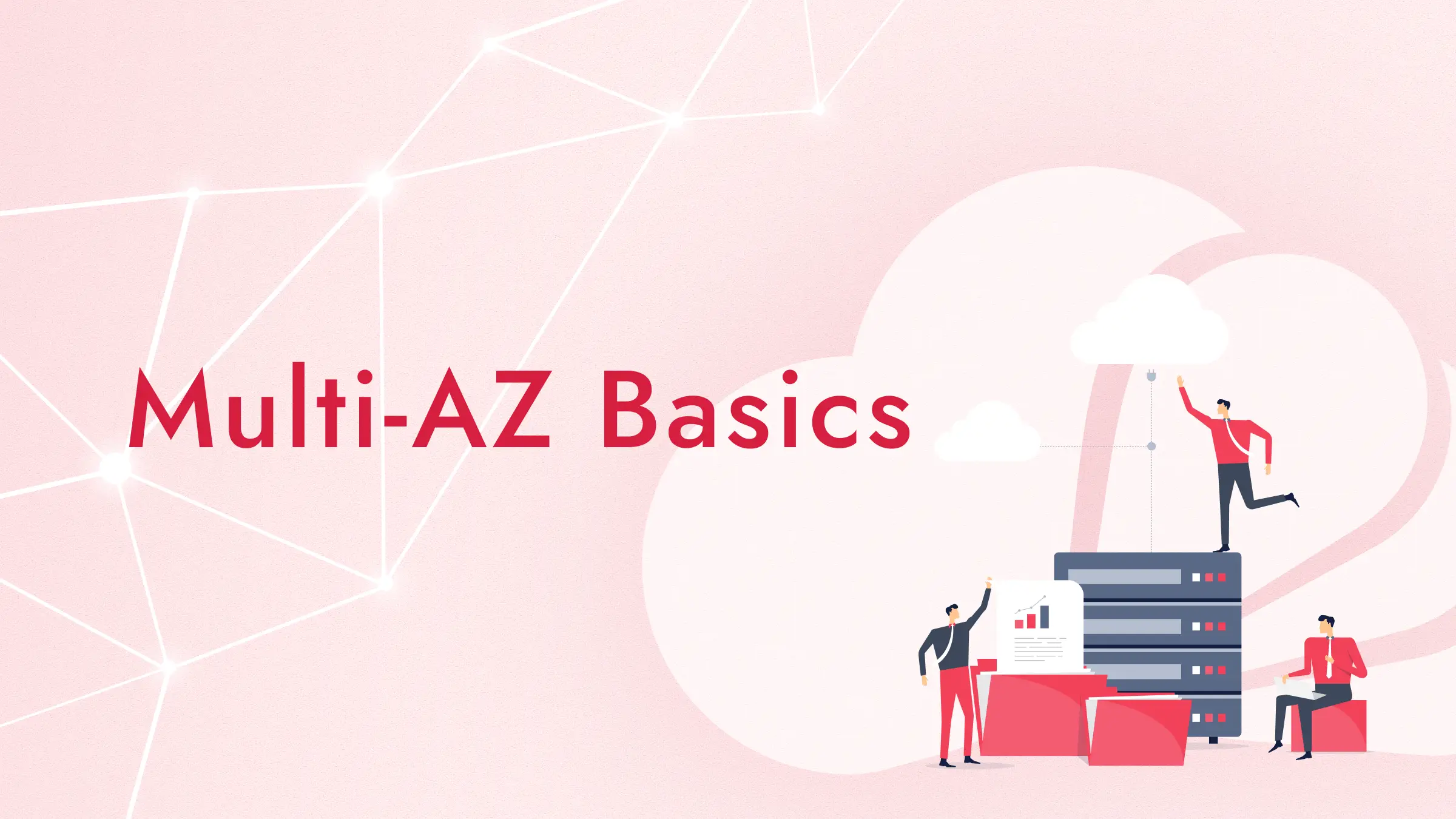 AWSのマルチAZとは？構成例・メリット/デメリットと設計判断のポイント