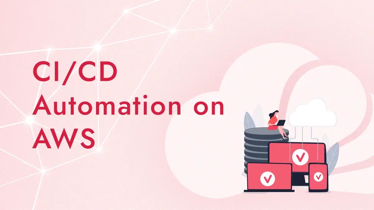 AWSでCI/CDを構築するには？自動化のベストプラクティスと構成の考え方