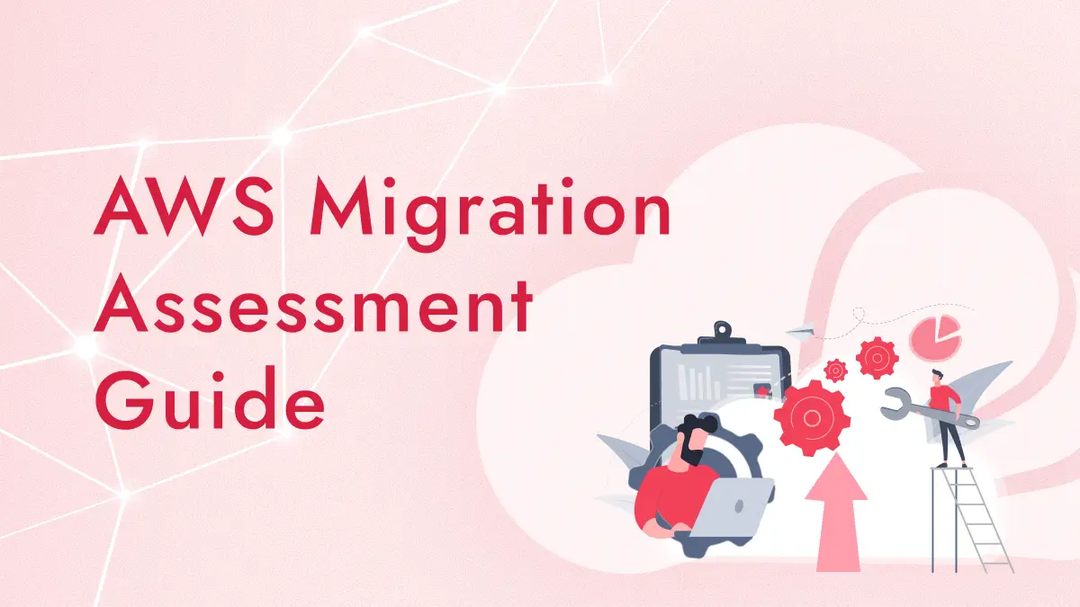 AWS移行アセスメントとは？現状分析から計画策定までの進め方と活用ツール